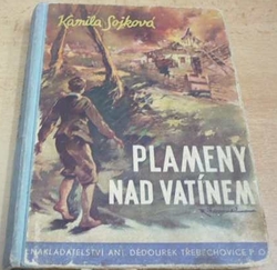Kamila Sojková - Plameny nad Vatínem (1941)