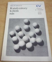 Miloš Kraus - Katalyzátory kolem nás (1982)