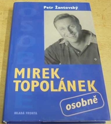 Petr Žantovský - Mirek Topolánek osobně (2006)