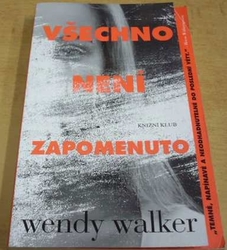 Wendy Walker - Všechno není zapomenuto (2017)
