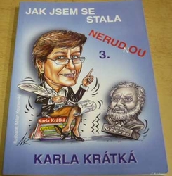 Karla Krátká - Jak jsem se stala nerudnou (2009)