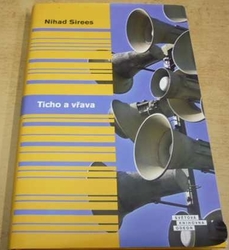 Nihad Sirees - Ticho a vřava (2014)
