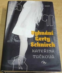 Kateřina Tučková - Vyhnání Gerty Schnirch (2014)