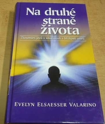 Evelyn Elsaesser Valarino - Na druhé straně života (2005)