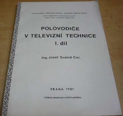 Josef Svatoš - Polovodiče v elevizní technice I. díl (1981)