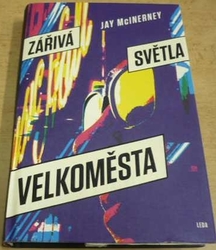 Jay McInerney - Zářivá světla velkoměsta (2018)