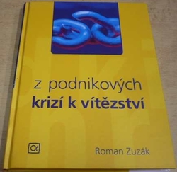 Roman Zuzák - Z podnikových krizí k vítězství (2008)
