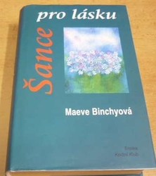 Maeve Binchy - Šance pro lásku (2001)