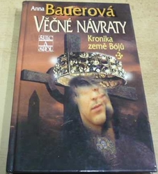 Anna Bauerová - Věčné návraty. Kronika země Bójů (2000)