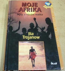 Ilja Trojanow - Moje Afrika (2004)