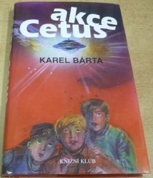 Karel Bárta - Akce Cetus (1999)