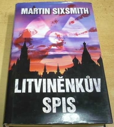Martin Sixsmith - Litviněnkův spis (2008)