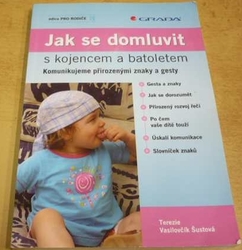 Terezie Vasilovčík Šustová - Jak se domluvit s kojencem a batoletem (2008)