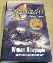William Dalrymple - Xanadu. Cesta za Kublajchánem (2004)