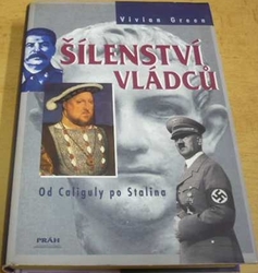 Vivian Green - Šílenství vládců. Od Caliguly po Stalina (2005)