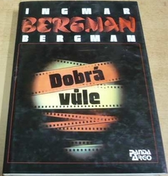 Ingmar Bergman - Dobrá vůle (1993)