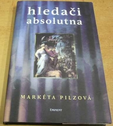 Markéta Pilzová - Hledači absolutna (2004)