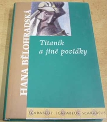 Hana Bělohradská - Titanik a jiné povídky (2004)