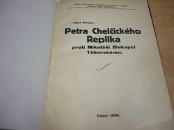 Josef Straka - Petra Chelčického Replika proti Mikuláši Biskupci Táborskému (1930)
