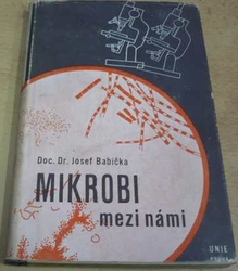 Josef Babička - Mikrobi mezi námi (1941)