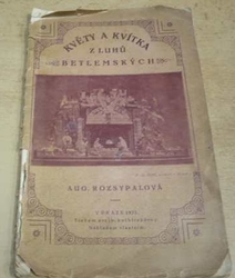 A. Rozsypalová - Květy a kvítka z luhů Betlémských (1923)