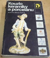 Alena Braunová - Kouzlo keramiky a porcelánu (1985)