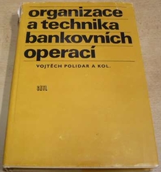 Vojtěch Polidar - Organizace a technika bankovních operací (1983)