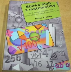 Peter Krupka - Sbírka úloh z matematiky pro 2. stupeň ZŠ a nižší ročníky víceletých gymnázií, 1. díl (2006)
