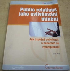 Jozef Ftorek - Public relations jako ovlivňování mínění (2007)