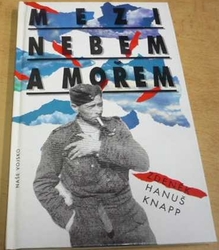Zdeněk Hanuš Knapp - Mezi nebem a mořem (1994)