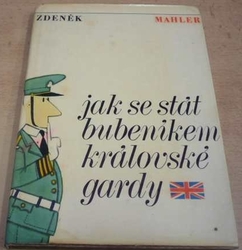 Zdeněk Mahler - Jak se stát bubeníkem královské gardy (1965)