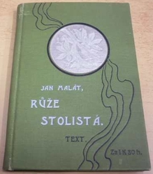 Jan Malát - Růže stolistá (1902)