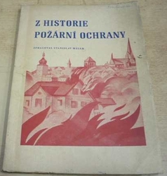 Stanislav Málek - Z historie požární ochrany (1961)