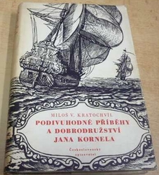 Miloš Václav Kratochvíl - Podivuhodné příběhy a dobrodružství Jana Kornela (1956)