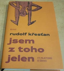 Rudolf Křesťan - Jsem z toho jelen (2008)
