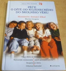 Martin Gregora - Péče o dítě od kojeneckého do školního věku (2002)