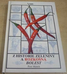Petr Mašek - Z historie zeleniny a rozkošná bolest (2004)
