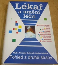 Miroslav Pekárek - Lékař a umění léčit - pohled z druhé strany (1998)