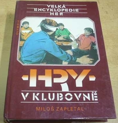 Miloš Zapletal - Velká encyklopedie her 2: Hry v klubovně (1986)