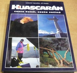 Lubomír Vejražka - Huascarán, cesta končí, cesta začíná (1995)