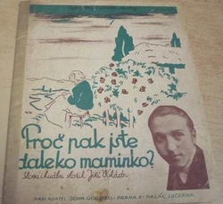 Jiří Voldán - Proč jste takdaleko maminko ?  (1930)