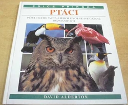 David Alderton - Ptáci. Ptáci celého světa (1995)