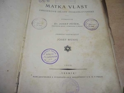 Josef Pešek - Matka vlast. Obrázkové dějiny Československé (1923)