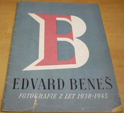 Edvard Beneš foto 1938 - 1945 (1946)
