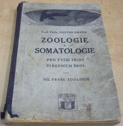 Gustav Daněk - Zoologie a somatologie. Díl první: Zoologie (1930)