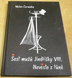 Václav Červenka - Šest mužů Jindřišky VIII. / Nevěsta z tůně (2018)