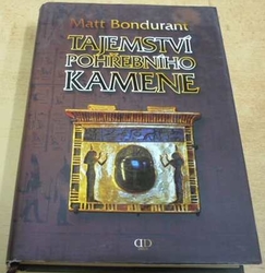 Matt Bondurant - Tajemství pohřebního kamene (2008)