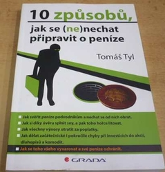 Tomáš Tyl - 10 způsobů, jak se (ne)nechat připravit o peníze (2013)
