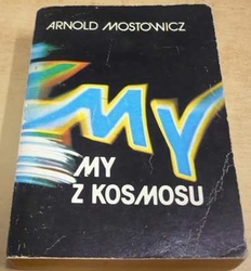 Arnold Mostowicz - My z kosmu (1978) polsky