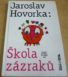 Jaroslav Hovorka - Škola zázraků (1993)